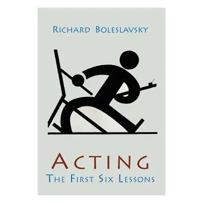 "Acting; The First Six Lessons" - "" ("Boleslavsky Richard")(Paperback)