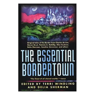 "The Essential Bordertown" - "" ("Windling Terri")(Paperback)