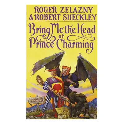 "Bring Me the Head of Prince Charming" - "" ("Zelazny Roger")(Paperback)