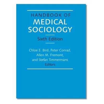 "Handbook of Medical Sociology, Sixth Edition" - "" ("Bird Chloe E.")(Paperback)