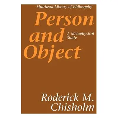 "Person and Object: A Metaphysical Study" - "" ("Chisholm Roderick M.")(Paperback)