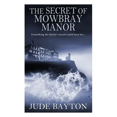 "The Secret of Mowbray Manor" - "" ("Bayton Jude")(Paperback)