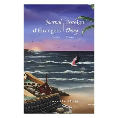 "Journal d'trangers - Foreign Diary: Pomes - Poems" - "" ("Doxy Pascale")(Paperback)