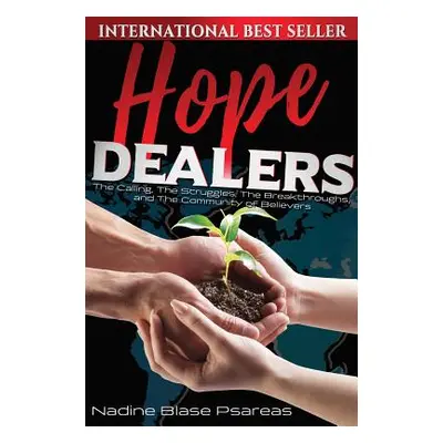 "Hope Dealers: The Calling, The Struggles, The Breakthroughs and The Community of Believers" - "