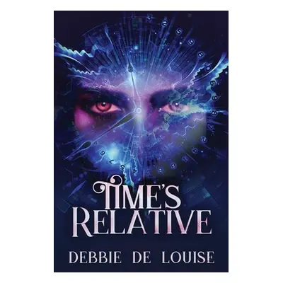 "Time's Relative" - "" ("De Louise Debbie")(Paperback)