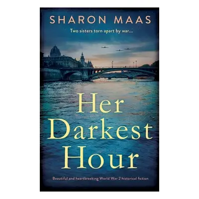 "Her Darkest Hour: Beautiful and heartbreaking World War 2 historical fiction" - "" ("Maas Sharo