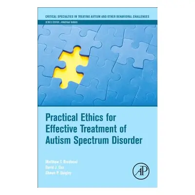 "Practical Ethics for Effective Treatment of Autism Spectrum Disorder" - "" ("Brodhead Matthew T