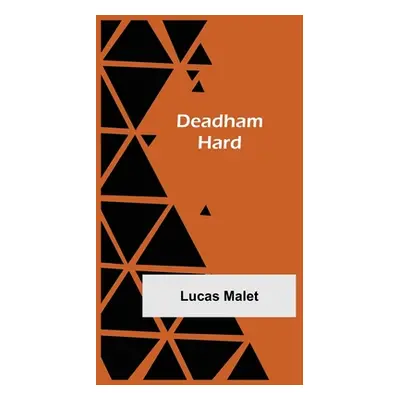 "Deadham Hard" - "" ("Malet Lucas")(Paperback)