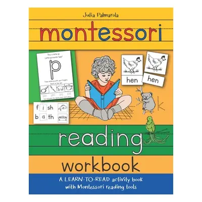 "Montessori Reading Workbook: A LEARN TO READ activity book with Montessori reading tools" - "" 