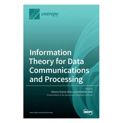 "Information Theory for Data Communications and Processing" - "" ("Shamai (Shitz) Shlomo")(Pevná