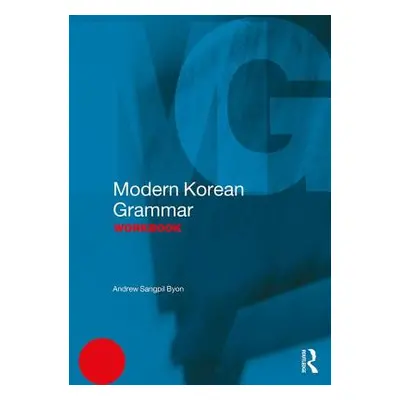 "Modern Korean Grammar Workbook" - "" ("Byon Andrew")(Paperback)