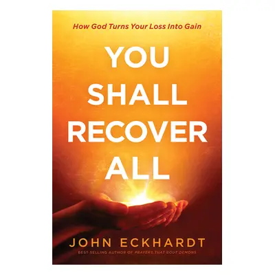 "You Shall Recover All: How God Turns Your Loss Into Gain" - "" ("Eckhardt John")(Paperback)