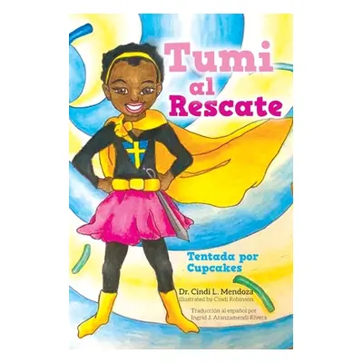 "Tumi al Rescate: Tentada por Cupcakes" - "" ("Mendoza Cindi L.")(Paperback)