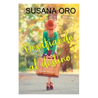 "Desafiando al destino: Novela romntica contempornea" - "" ("Oro Susana")(Paperback)