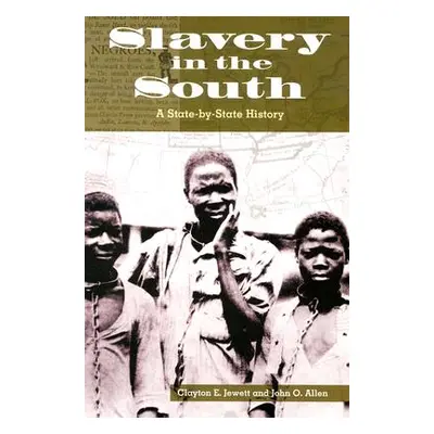 "Slavery in the South: A State-By-State History" - "" ("Jewett Clayton E.")(Pevná vazba)