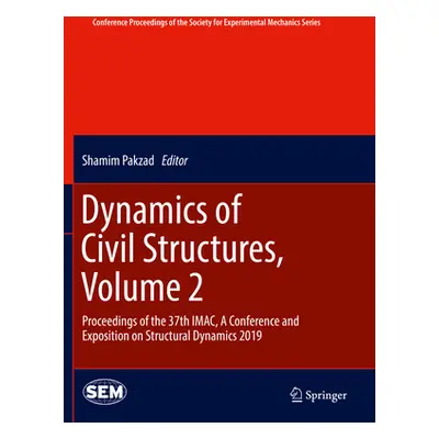 "Dynamics of Civil Structures, Volume 2: Proceedings of the 37th Imac, a Conference and Expositi