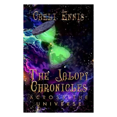 "The Jalopy Chronicles: Across the Universe" - "" ("Ennis Caeli")(Paperback)