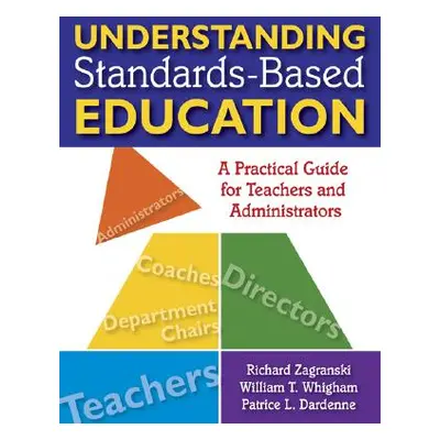 "Understanding Standards-Based Education: A Practical Guide for Teachers and Administrators" - "