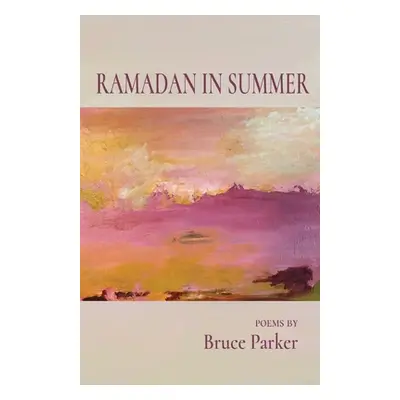 "Ramadan in Summer" - "" ("Parker Bruce")(Paperback)