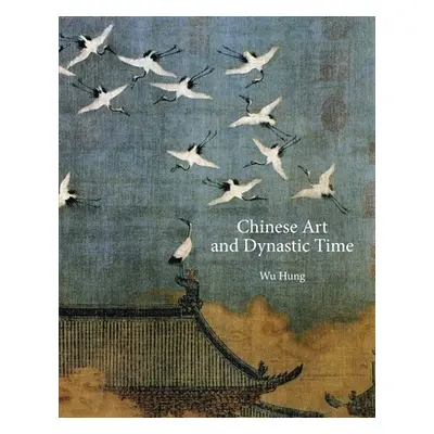 "Chinese Art and Dynastic Time" - "" ("Hung Wu")(Pevná vazba)