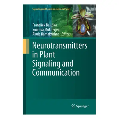 "Neurotransmitters in Plant Signaling and Communication" - "" ("Baluska Frantisek")(Pevná vazba)