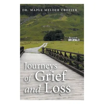 "Journeys of Grief and Loss" - "" ("Crozier Maple Melder")(Pevná vazba)