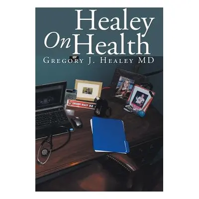 "Healey On Health" - "" ("Healey Gregory J.")(Paperback)