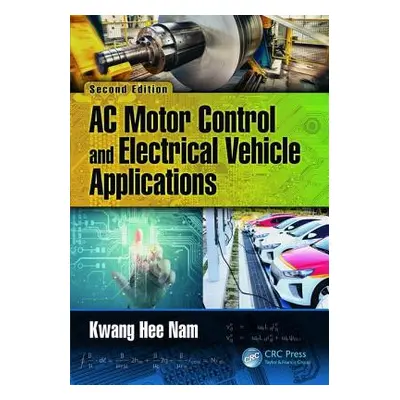 "AC Motor Control and Electrical Vehicle Applications" - "" ("Neapolitan Richard E.")(Pevná vazb