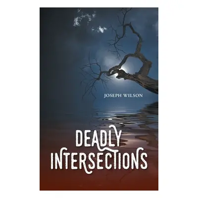 "Deadly Intersections" - "" ("Wilson Joseph")(Paperback)