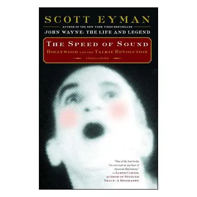 "The Speed of Sound: Hollywood and the Talkie Revolution 1926-1930" - "" ("Eyman Scott")(Paperba