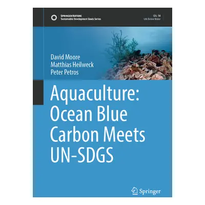 "Aquaculture: Ocean Blue Carbon Meets Un-Sdgs" - "" ("Moore David")(Pevná vazba)