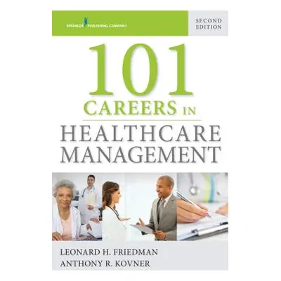 "101 Careers in Healthcare Management" - "" ("Friedman Leonard")(Paperback)