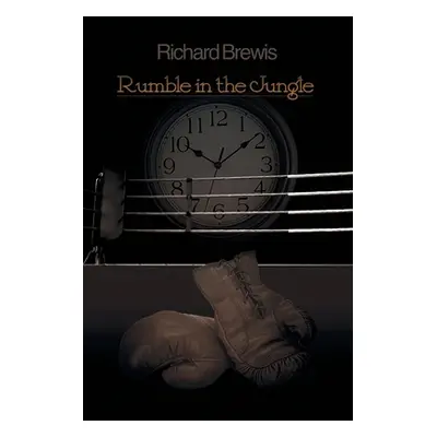 "Rumble in the Jungle" - "" ("Brewis Richard")(Paperback)