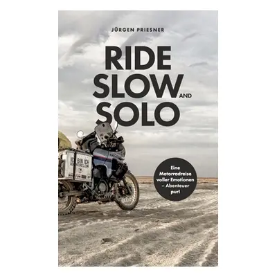 "Ride Slow & Solo" - "" ("Priesner Jrgen")(Paperback)