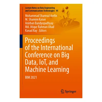 "Proceedings of the International Conference on Big Data, Iot, and Machine Learning: Bim 2021" -