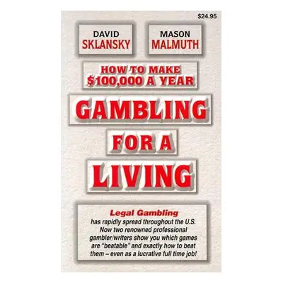 "Gambling for a Living: How to Make $100,000 a Year" - "" ("Malmuth Mason")(Paperback)