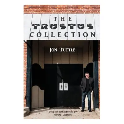 "The Trustus Collection" - "" ("Tuttle Jon")(Paperback)