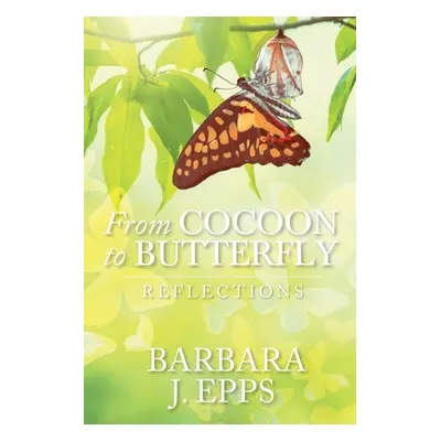 "From Cocoon To Butterfly: Reflections" - "" ("Epps Barbara J.")(Paperback)