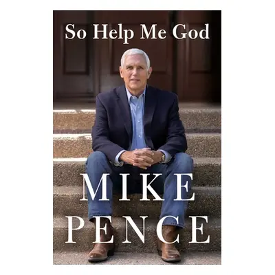 "So Help Me God" - "" ("Pence Mike")(Pevná vazba)