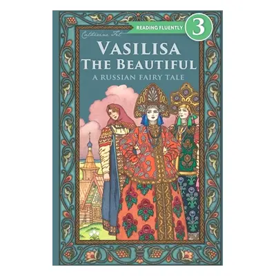 "Vasilisa The Beautiful - A Russian Fairy Tale about Love and Loyalty" - "" ("Fet")(Paperback)