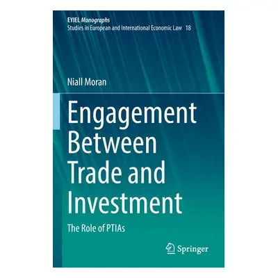 "Engagement Between Trade and Investment: The Role of Ptias" - "" ("Moran Niall")(Paperback)