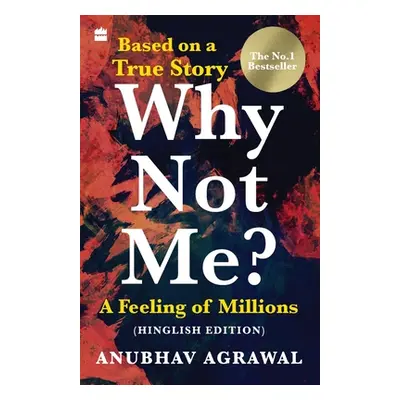 "Why Not Me? A Feeling of Millions (Hinglish)" - "" ("Agrawal Anubhav")(Paperback)