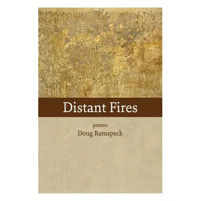 "Distant Fires: poems" - "" ("Ramspeck Doug")(Paperback)