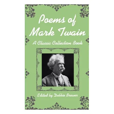 "Poems of Mark Twain, a Classic Collection Book" - "" ("Brewer Debbie")(Paperback)