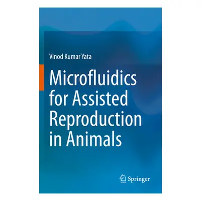 "Microfluidics for Assisted Reproduction in Animals" - "" ("Yata Vinod Kumar")(Paperback)