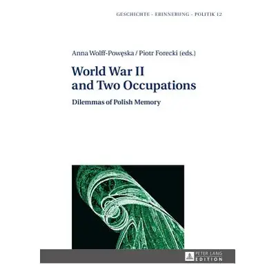 "World War II and Two Occupations; Dilemmas of Polish Memory" - "" ("Forecki Piotr")(Pevná vazba