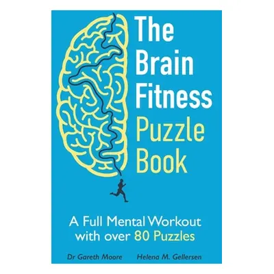 "Brain Fitness Puzzle Book" - "A Full Mental Workout with over 80 Puzzles" ("Moore Gareth")(Pape