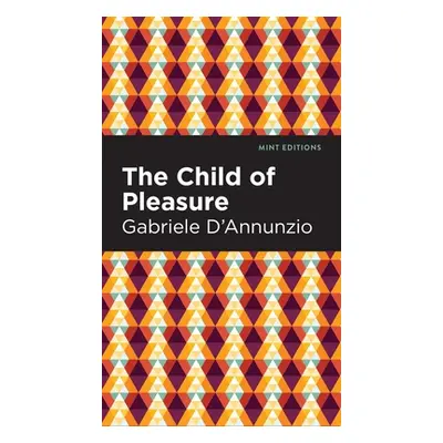 "The Child of Pleasure" - "" ("D'Annunzio Gabriele")(Pevná vazba)