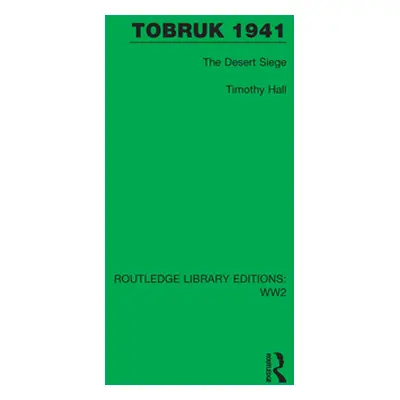 "Tobruk 1941: The Desert Siege" - "" ("Hall Timothy")(Paperback)