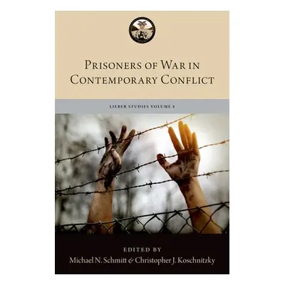 "Prisoners of War in Contemporary Conflict" - "" ("Schmitt Michael N.")(Pevná vazba)